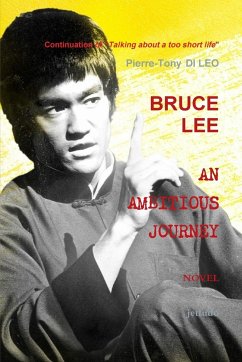 BRUCE LEE AN AMBITIOUS JOURNEY - Di Leo, Pierre-Tony