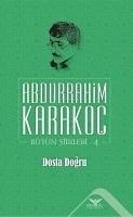 Bütün Siirleri 4 - Dosta Dogru - Karakoc, Abdurrahim