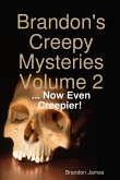 Brandon's Creepy Mysteries Volume 2