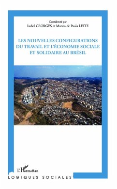 Les nouvelles configurations du travail et l'économie sociale et solidaire au Brésil - Leite, Marcia de Paula; Georges, Isabel