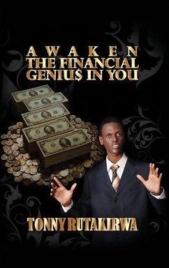 Awaken the financial genius in you - Rutakirwa, Tonny