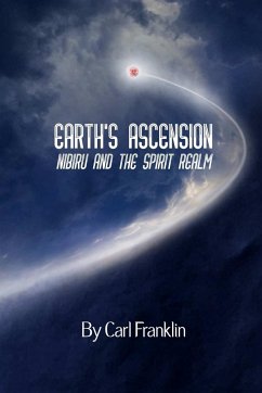 Earth's Ascension - Nibiru and the Spirit Realm - Franklin, Carl