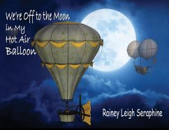 We're Off to the Moon in my Hot Air Balloon - Seraphine, Rainey Leigh