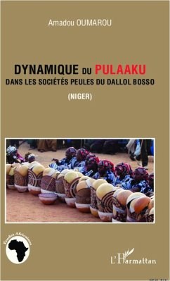 Dynamique du <em>Pulaaku</em> dans les sociétés peules du Dallol Bosso (Niger) - Oumarou, Amadou
