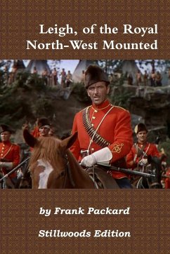 Leigh, of the Royal North-West Mounted - Packard, Frank