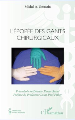 L'épopée des gants chirurgicaux - Germain, Michel A.