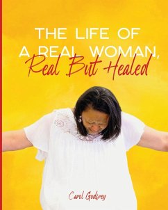 The Life of a Real Woman, Real but Healed - Godfrey, Carol