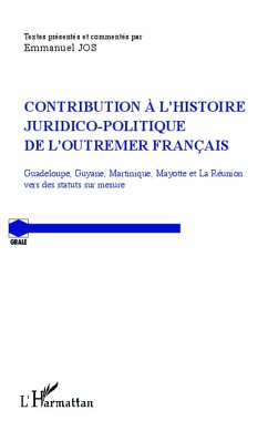 Contribution à l'histoire juridico-politique de l'outremer francais - Jos, Emmanuel