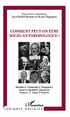 Comment peut-on être socio-anthropologue ?