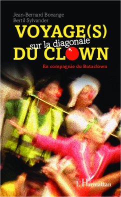 Voyage(s) sur la diagonale du clown - Bonange, Jean-Bernard; Sylvander, Bertil