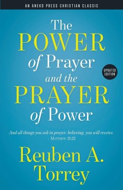 The Power of Prayer and the Prayer of Power - Torrey, Reuben A.; Tbd