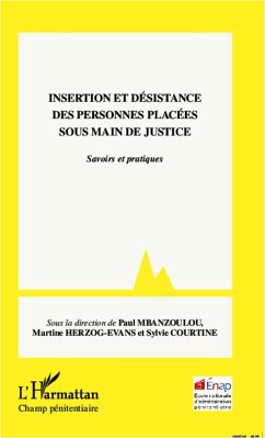 Insertion et désistance des personnes placées sous main de justice - Mbanzoulou, Paul; Courtine, Sylvie; Herzog-Evans, Martine