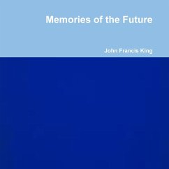 Memories of the Future - King, John Francis