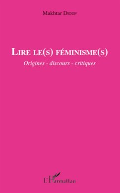 Lire le(s) féminisme(s) - Diouf, Makhtar
