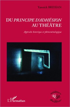 Du <em>principe d'adhésion</em> au théâtre - Bressan, Yannick