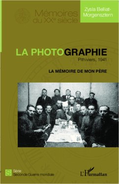 La photographie. Pithiviers, 1941 - Belliat-Morgensztern, Zysla