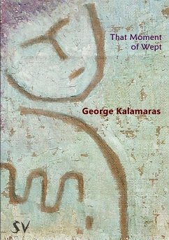 That Moment of Wept - Kalamaras, George