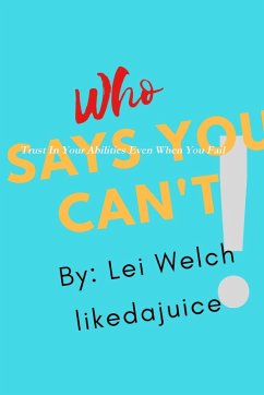 Who Says You Can't - Welch Likedajuice, Lei