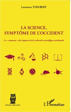 La science, symptôme de l'occident - Thiebert, Lawrence