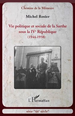 Vie politique et sociale de la Sarthe sous la IVe République - Rosier, Michel