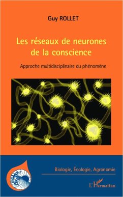 Les réseaux de neurones de la conscience - Rollet, Guy