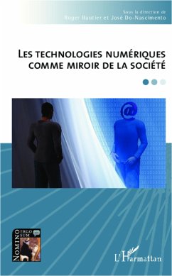 Les technologies numériques comme miroir de la société - Do Nascimento, José; Bautier, Roger
