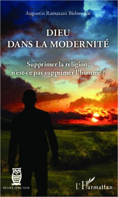 Dieu dans la modernité - Ramazani Bishwende, Augustin