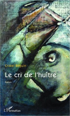 Le cri de l'huître - Béguin, Cristel