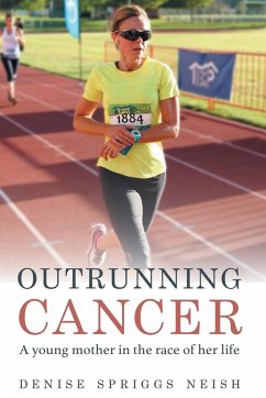 Outrunning Cancer - Neish, Denise Spriggs