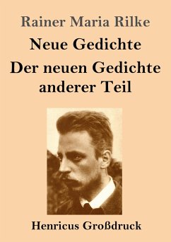 Neue Gedichte / Der neuen Gedichte anderer Teil (Großdruck) - Rilke, Rainer Maria