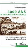 3000 ans de révolution agricole