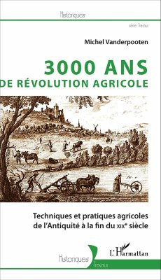 3000 ans de révolution agricole - Vanderpooten, Michel