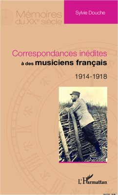 Correspondances inédites à des musiciens français - Douche, Sylvie