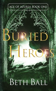 Buried Heroes - Ball, Beth