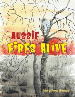 Aussie Fires Alive - Byrnes, Mary-Anne