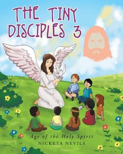 The Tiny Disciples 3: Age of the Holy Spirit - Nevils, Nicketa