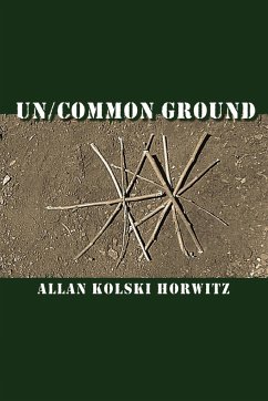 Un/Common Ground - Horwitz, Allan Kolski