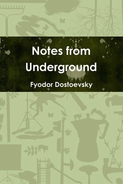 Notes from Underground - Dostoevsky, Fyodor