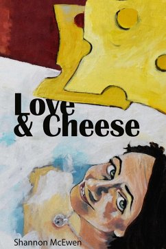 Love and Cheese - McEwen, Shannon