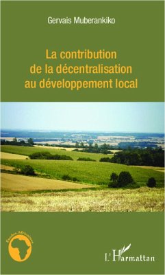La contribution de la décentralisation au développement local - Muberankiko, Gervais
