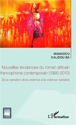 Nouvelles tendances du roman africain francophone contemporain (1990-2010) - Ba, Mamadou Kalidou