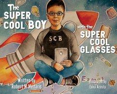 The Super Cool Boy with the Super Cool Glasses - Medaris, Robert M