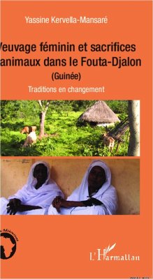 Veuvage féminin et sacrifices d'animaux dans le Fouta-Djalon (Guinée) - Kervella-Mansaré, Yassine