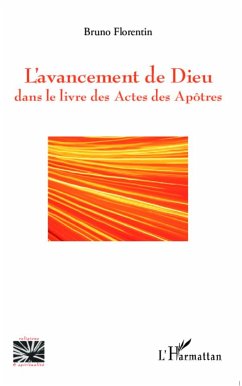 L'avancement de Dieu dans le livre des Actes des Apôtres - Florentin, Bruno