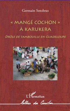 Mangé cochon à Karukera - Crechet, Michel