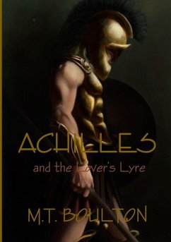Achilles and the Lover's Lyre - Boulton, M. T.