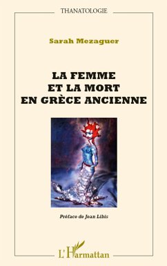 La femme et la mort en Grèce ancienne - Mezaguer, Sarah; Libis, Jean