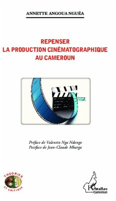 Repenser la production cinématographique au Cameroun - Angoua Nguéa, Annette
