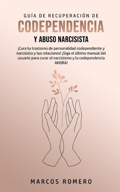 Guía de Recuperación de Codependencia y Abuso Narcisista - Romero, Marcos