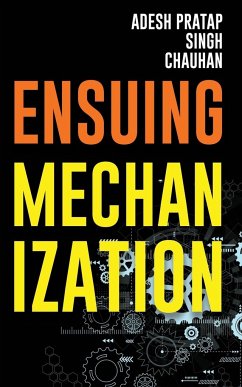 ENSUING MECHANIZATION - Chauhan, Adesh Pratap Singh